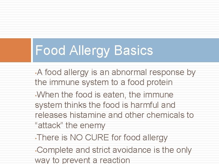 Food Allergy Basics A food allergy is an abnormal response by the immune system