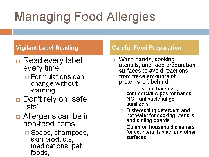 Managing Food Allergies Vigilant Label Reading Read every label every time � Formulations can