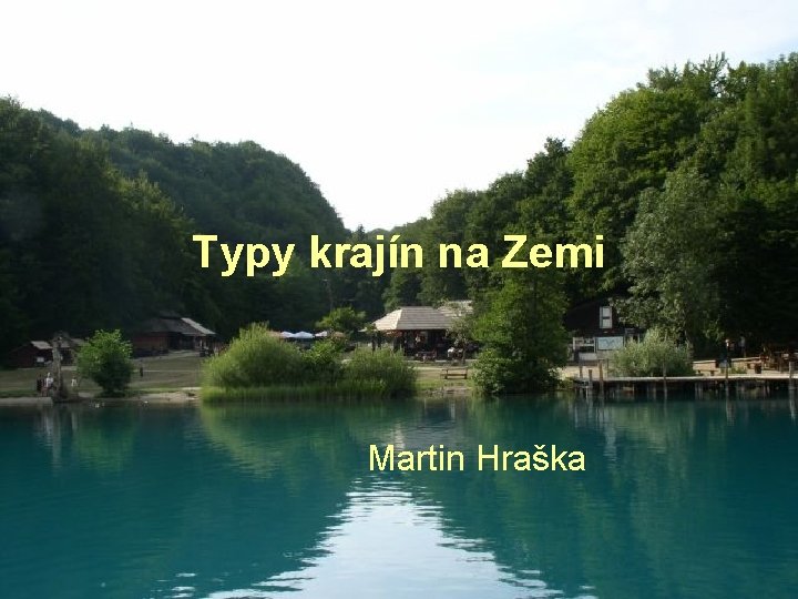 Typy krajín na Zemi Martin Hraška 