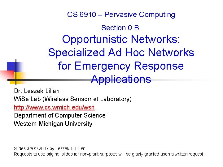 CS 6910 – Pervasive Computing Section 0. B: Opportunistic Networks: Specialized Ad Hoc Networks