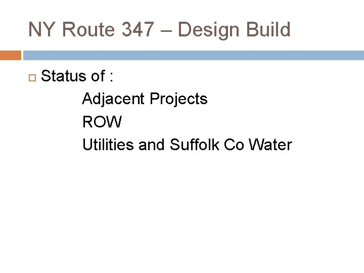 NY Route 347 – Design Build Status of : Adjacent Projects ROW Utilities and
