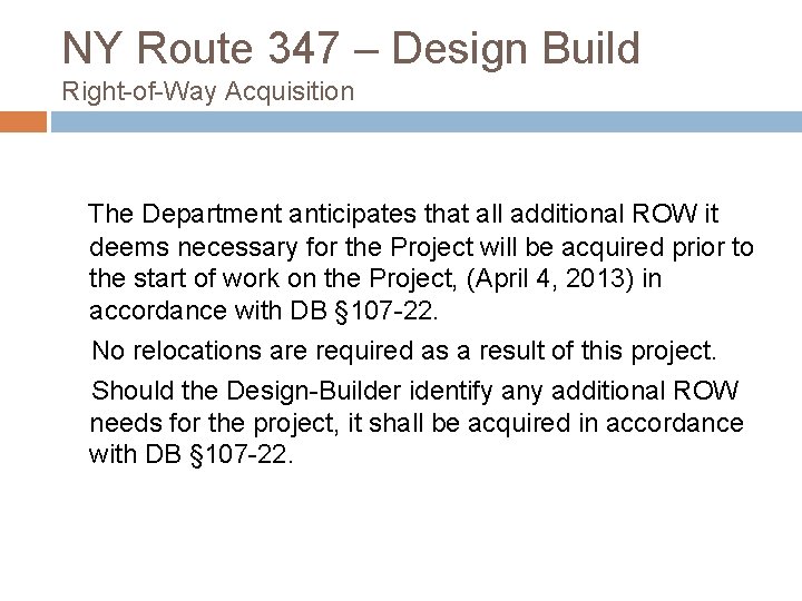 NY Route 347 – Design Build Right-of-Way Acquisition The Department anticipates that all additional