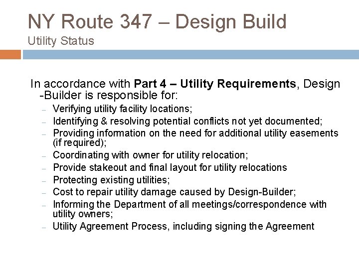 NY Route 347 – Design Build Utility Status In accordance with Part 4 –