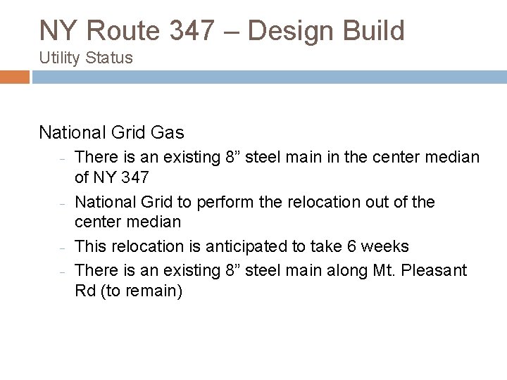 NY Route 347 – Design Build Utility Status National Grid Gas − − There