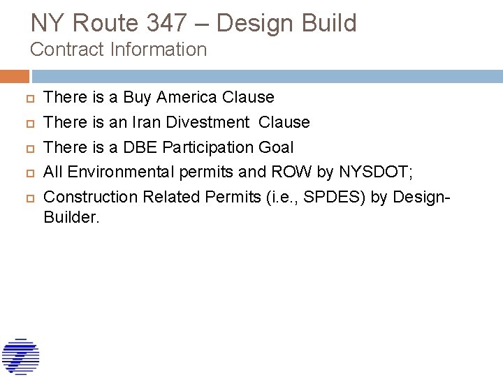 NY Route 347 – Design Build Contract Information There is a Buy America Clause