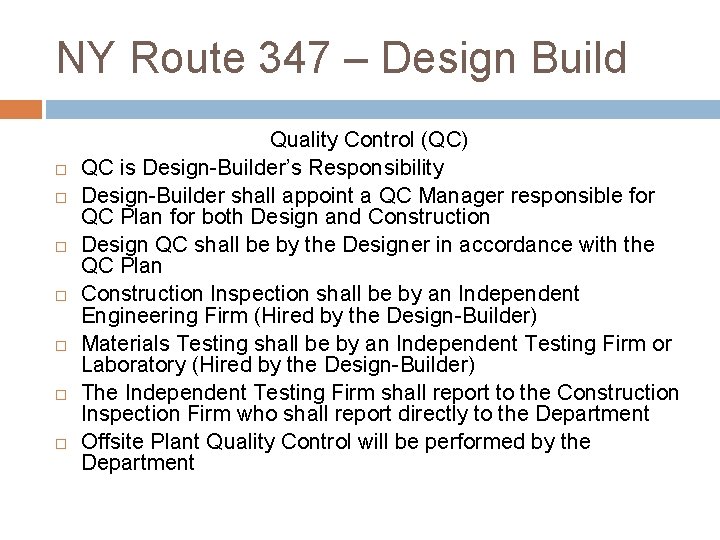 NY Route 347 – Design Build Quality Control (QC) QC is Design-Builder’s Responsibility Design-Builder