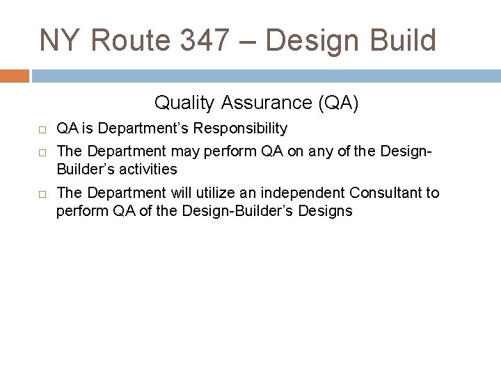 NY Route 347 – Design Build Quality Assurance (QA) QA is Department’s Responsibility The
