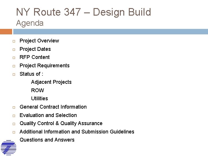 NY Route 347 – Design Build Agenda Project Overview Project Dates RFP Content Project