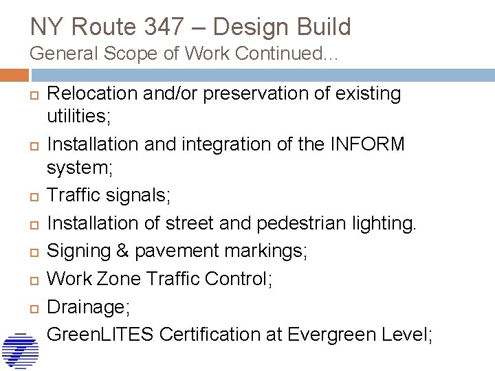 NY Route 347 – Design Build General Scope of Work Continued… Relocation and/or preservation