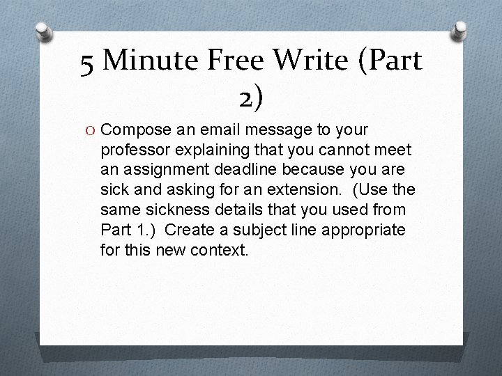 5 Minute Free Write (Part 2) O Compose an email message to your professor
