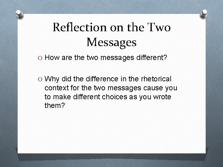 Reflection on the Two Messages O How are the two messages different? O Why