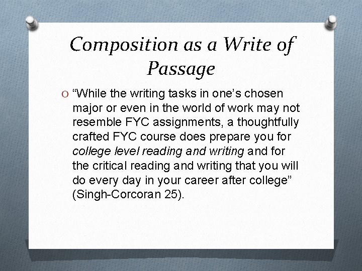 Composition as a Write of Passage O “While the writing tasks in one’s chosen