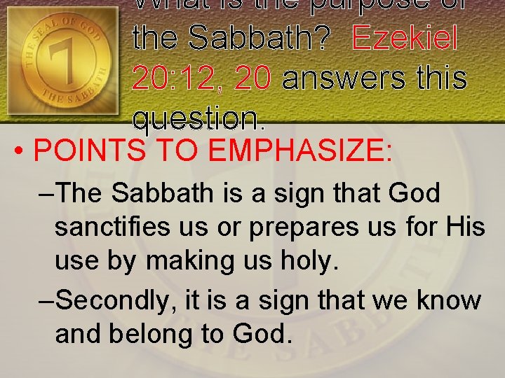 What is the purpose of the Sabbath? Ezekiel 20: 12, 20 answers this question.