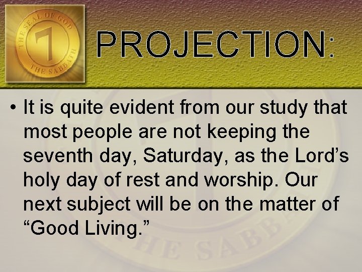 PROJECTION: • It is quite evident from our study that most people are not