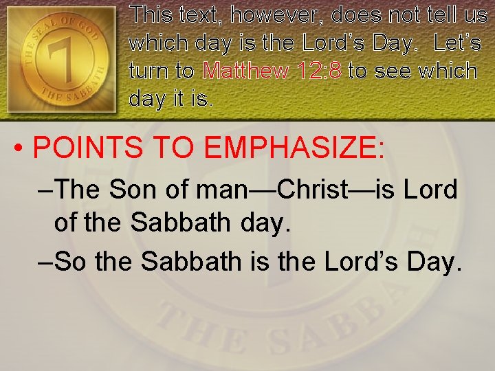 This text, however, does not tell us which day is the Lord’s Day. Let’s