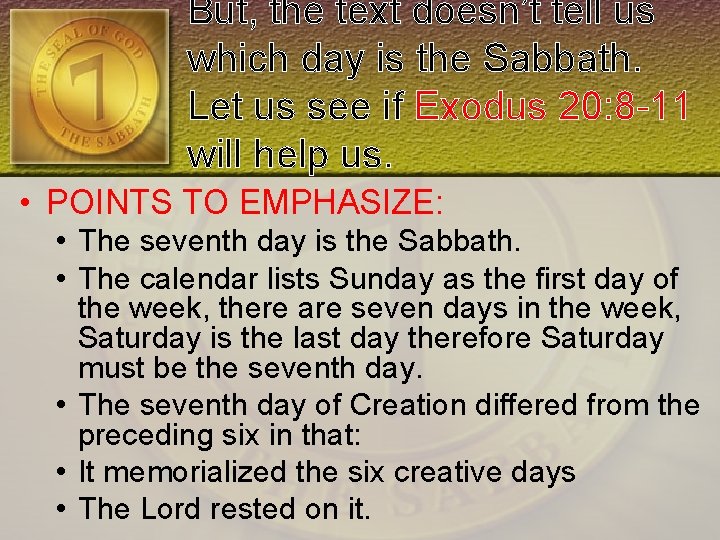 But, the text doesn’t tell us which day is the Sabbath. Let us see