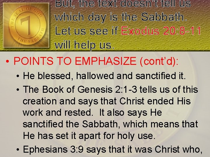 But, the text doesn’t tell us which day is the Sabbath. Let us see