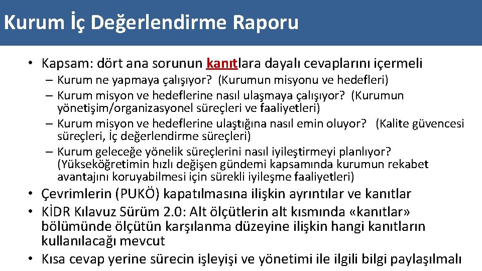 Kurum İç Değerlendirme Raporu • Kapsam: dört ana sorunun kanıtlara dayalı cevaplarını içermeli –