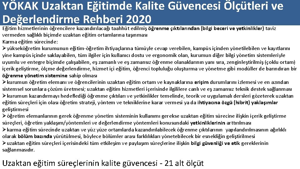 YÖKAK Uzaktan Eğitimde Kalite Güvencesi Ölçütleri ve Değerlendirme Rehberi 2020 Eğitim hizmetlerinin öğrencilere kazandırılacağı