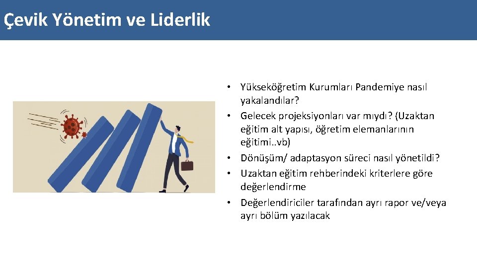 Çevik Yönetim ve Liderlik • Yükseköğretim Kurumları Pandemiye nasıl yakalandılar? • Gelecek projeksiyonları var