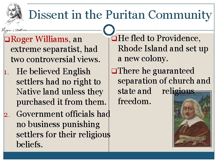 Dissent in the Puritan Community q. Roger Williams, an q. He fled to Providence,