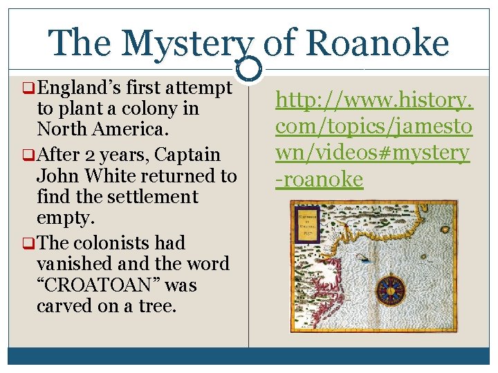 The Mystery of Roanoke q. England’s first attempt to plant a colony in North