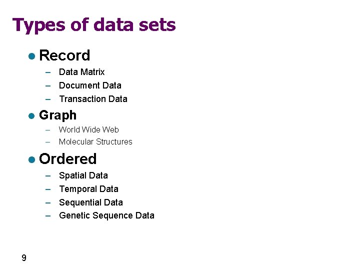 Types of data sets l Record – Data Matrix – Document Data – Transaction