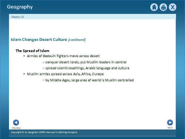 Geography Chapter 22 Islam Changes Desert Culture {continued} The Spread of Islam • Armies