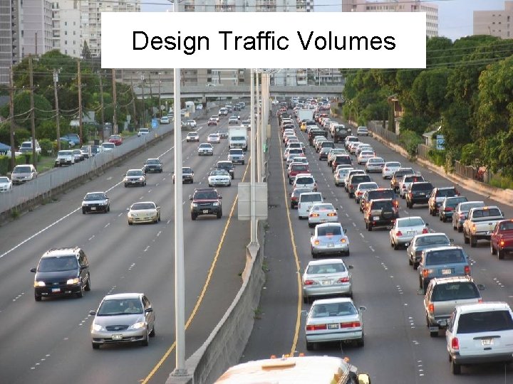 CEE 320 Spring 2008 Design Traffic Volumes 