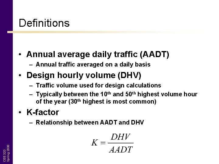 Definitions • Annual average daily traffic (AADT) – Annual traffic averaged on a daily