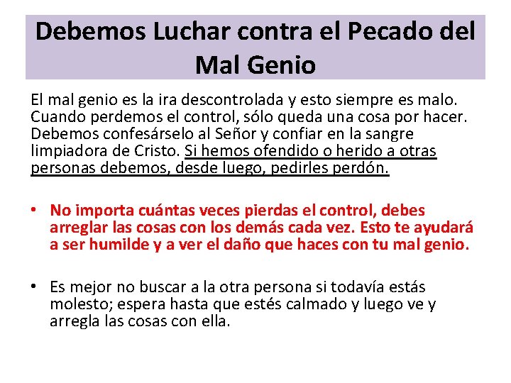 Debemos Luchar contra el Pecado del Mal Genio El mal genio es la ira