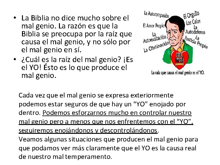  • La Biblia no dice mucho sobre el mal genio. La razón es