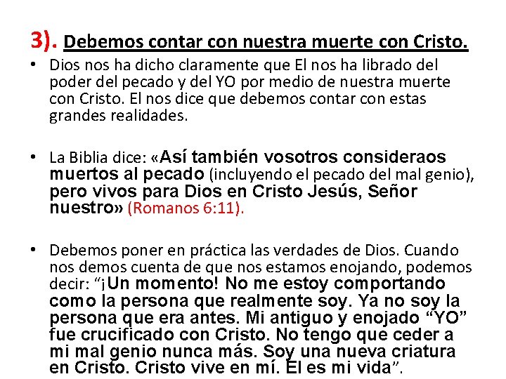 3). Debemos contar con nuestra muerte con Cristo. • Dios nos ha dicho claramente