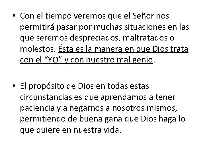  • Con el tiempo veremos que el Señor nos permitirá pasar por muchas