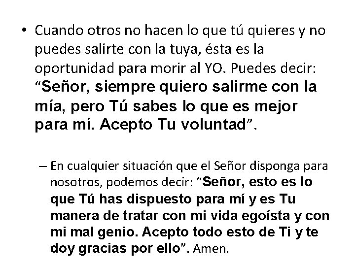  • Cuando otros no hacen lo que tú quieres y no puedes salirte