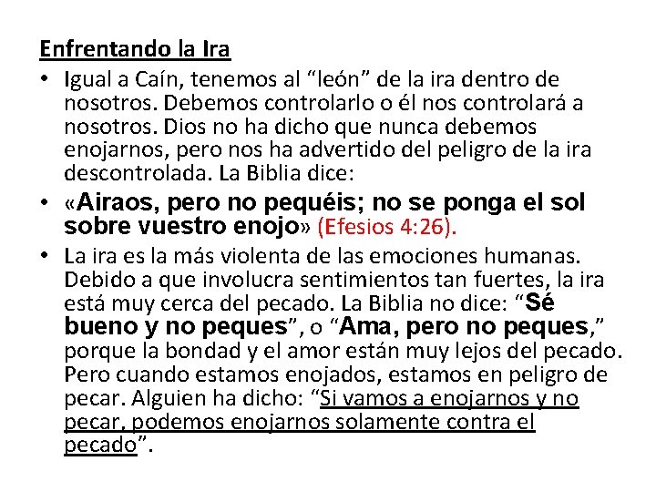 Enfrentando la Ira • Igual a Caín, tenemos al “león” de la ira dentro