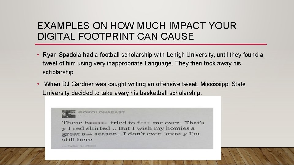 EXAMPLES ON HOW MUCH IMPACT YOUR DIGITAL FOOTPRINT CAN CAUSE • Ryan Spadola had
