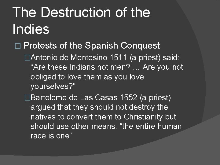 The Destruction of the Indies � Protests of the Spanish Conquest �Antonio de Montesino