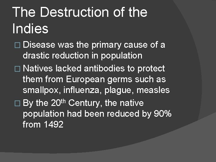 The Destruction of the Indies � Disease was the primary cause of a drastic