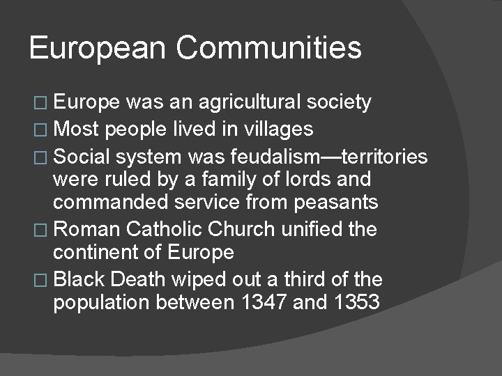 European Communities � Europe was an agricultural society � Most people lived in villages