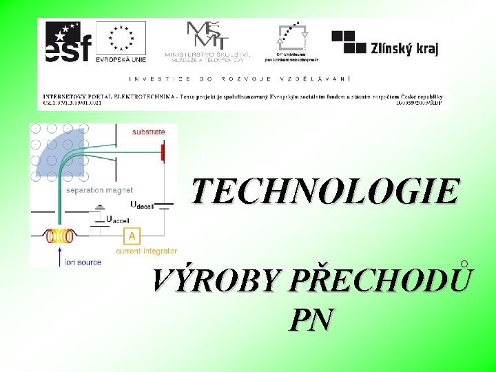 TECHNOLOGIE VÝROBY PŘECHODŮ PN 