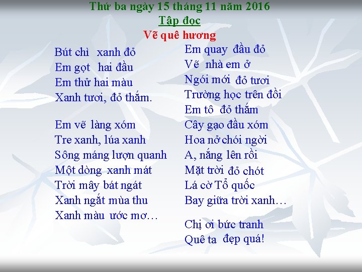 Thứ ba ngày 15 tháng 11 năm 2016 Tập đọc Vẽ quê hương Em