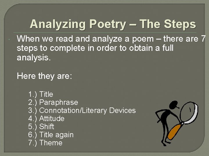Analyzing Poetry – The Steps When we read analyze a poem – there are
