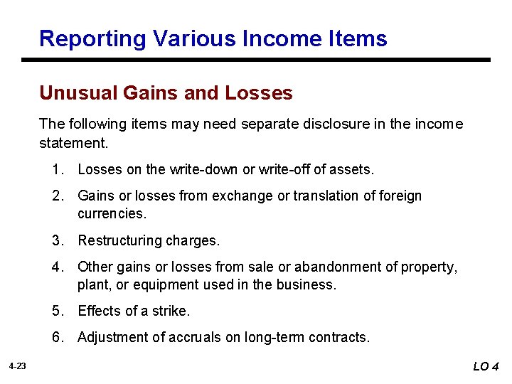 Reporting Various Income Items Unusual Gains and Losses The following items may need separate