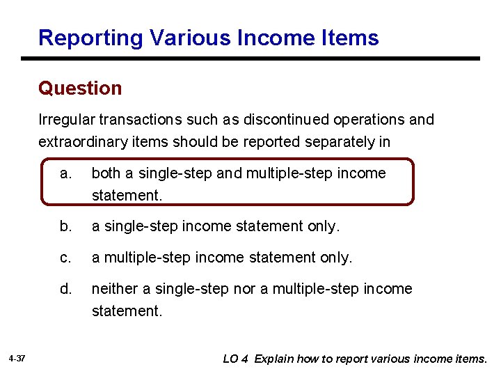 Reporting Various Income Items Question Irregular transactions such as discontinued operations and extraordinary items