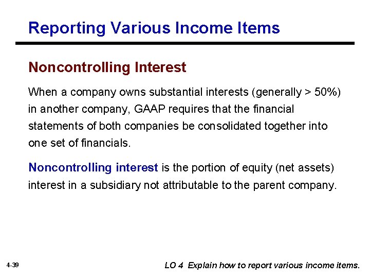 Reporting Various Income Items Noncontrolling Interest When a company owns substantial interests (generally >
