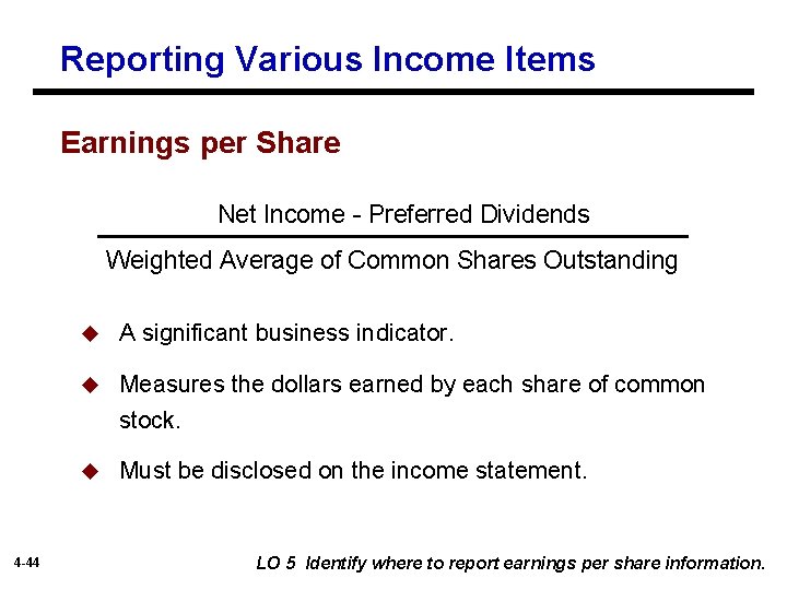 Reporting Various Income Items Earnings per Share Net Income - Preferred Dividends Weighted Average