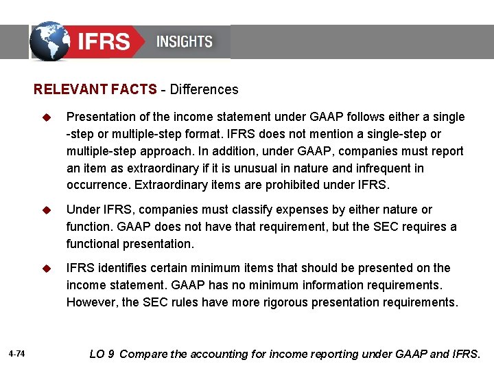 RELEVANT FACTS - Differences 4 -74 u Presentation of the income statement under GAAP