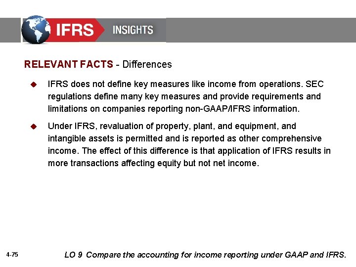 RELEVANT FACTS - Differences 4 -75 u IFRS does not define key measures like