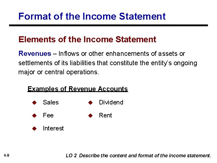 Format of the Income Statement Elements of the Income Statement Revenues – Inflows or